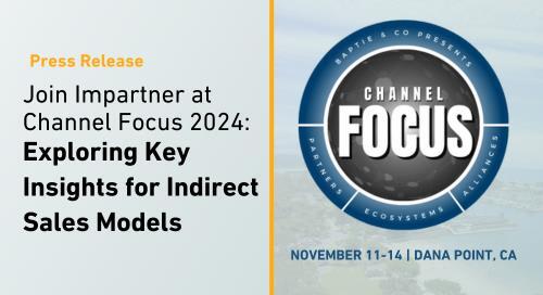 Join Impartner at Channel Focus 2024: Exploring Key Insights for Indirect Sales Models