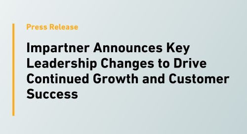 Impartner Announces Key Leadership Changes to Drive Continued Growth and Customer Success