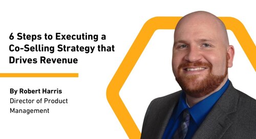 6 Steps to Executing a Co-Selling Strategy that Drives Revenue 