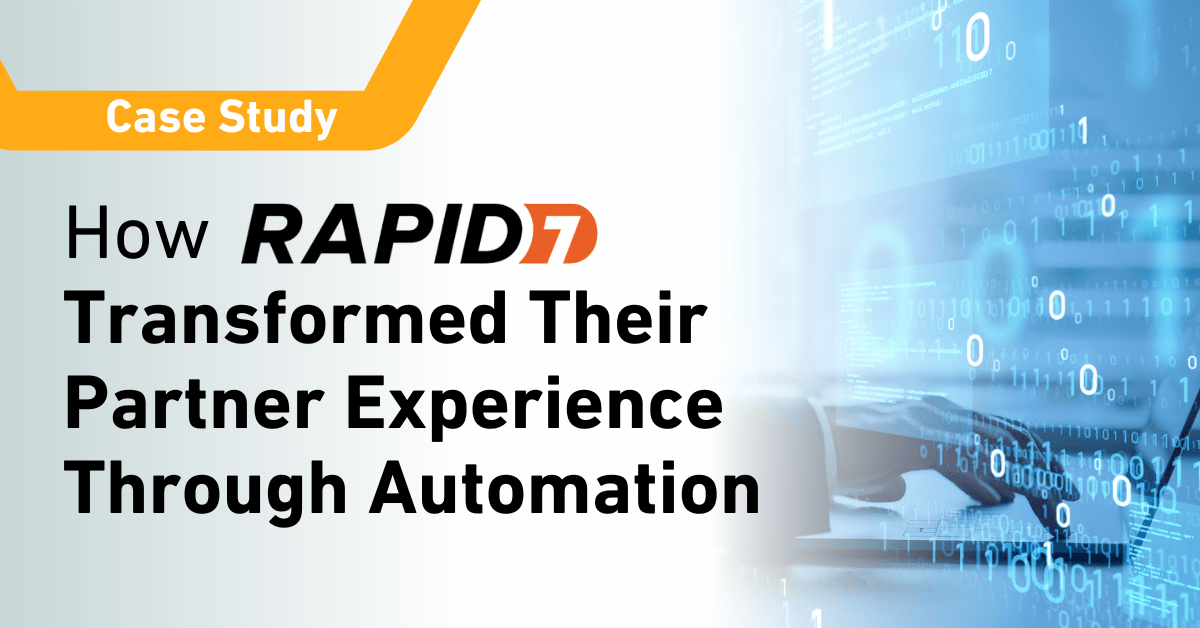 Rapid7's Transformation: Enhancing Partner Experience Through Automation